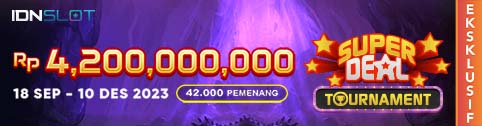 IDNSLOT SUPER DEAL TOURNAMENT SEASON 3